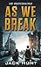 As We Break by Jack Hunt