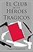 El club de los héroes trágicos