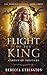 Flight of the King (Phoenix's Ashes #3)