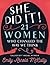 She Did It!: 21 Women Who Changed the Way We Think