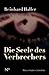 Die Seele Des Verbrechers Motive, Impulse, Lebensbilder by Reinhard Haller