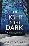 The Light in the Dark: A Winter Journal The Light in the Dark: A Winter Journal