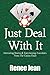 Just Deal With It: Interesting Stories And Entertaining Anecdotes From The Casino Floor