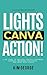 Lights Canva Action! by Kim George