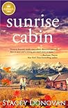 Sunrise Cabin by Stacey   Donovan