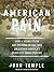 American Pain: How a Young Felon and His Ring of Doctors Unleashed America's Deadliest Drug Epidemic