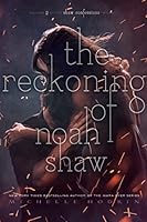 The Reckoning of Noah Shaw (Shaw Confessions 2)