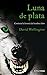 Luna de plata (Spanish Edition)