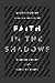 Faith in the Shadows: Findi...
