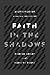 Faith in the Shadows: Finding Christ in the Midst of Doubt