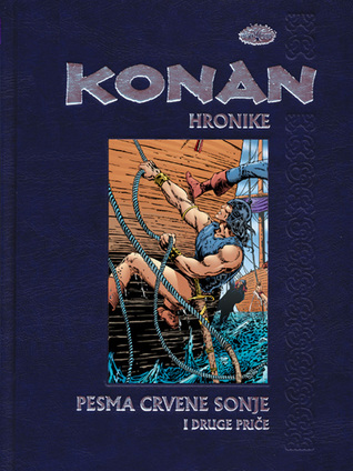 Konan Hronike 2: Pesma Crvene Sonje i druge priče (The Chronicles of Conan: Volume 3-4)