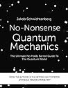 No-Nonsense Quantum Mechanics by Jakob Schwichtenberg