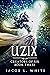 Uzix (Creators of Six, #3)
