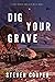 Dig Your Grave (Gus Parker ...