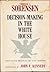 Decision Making In The White House by Theodore C. Sorensen