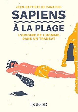Sapiens à la plage: L'origine de l'homme dans un transat (French Edition)