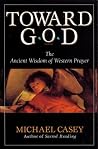 Toward God: The A...