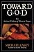 Toward God by Michael Casey