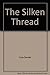 The Silken Thread: Stories And Sketches