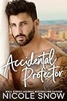 Accidental Protector by Nicole Snow