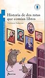 Historia de dos ratas que comían libros by Verónica Sukaczer