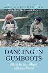 Dancing in Gumboots: Adventure, Love & Resilience: Women of the Comox Valley Dancing in Gumboots: Adventure, Love & Resilience: Women of the Comox Valley