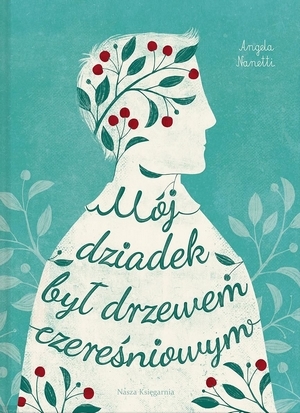 Mój dziadek był drzewem czereśniowym