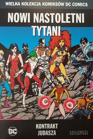 Nowi Nastoletni Tytani: Kontrakt Judasza (Wielka Kolekcja Komiksów DC Comics, #53)