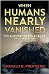 When Humans Nearly Vanished: The Catastrophic Explosion of the Toba Volcano