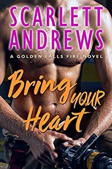 Bring Your Heart (Golden Falls Fire #2)