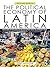 The Political Economy of Latin America by Peter R. Kingstone
