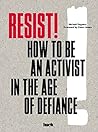 Resist!: How to B...