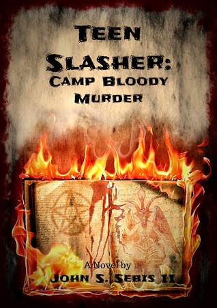 Teen Slasher: Camp Bloody Murder (Teen Slasher #1)