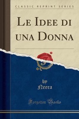 Le Idee di una Donna (Classic Reprint) (Italian Edition)