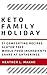 Keto Family Holiday by Heather L. Makar