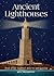 Ancient Lighthouses: And Ot...