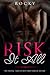 Risk It All: An Erotic Tale of Lust and Sexual Desire