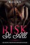 Risk It All: An E...