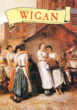 Historic Wigan: 2000 Years of History (Paperback)