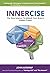 INNERCISE: The New Science ...