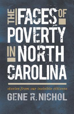 The Faces of Poverty in North Carolina: Stories from Our Invisible Citizens (Hardcover)