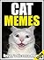 Memes: Cat Memes: Top Funny XXXL Clean Meme Book 2018 (Memes and More)