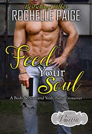 Feed Your Soul (Passion, Vows & Babies Kindle World; Body & Soul, #4)
