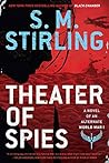 Theater of Spies by S.M. Stirling