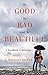 The Good, the Bad, and the Beautiful by G. Wright Doyle