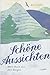Schöne Aussichten: Mein Buch von den Bergen