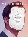 Mediocracy: The P...