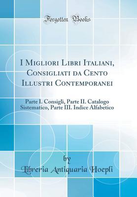 I Migliori Libri Italiani, Consigliati da Cento Illustri Contemporanei