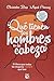 ¿Qué tienen los hombres en la cabeza? by Christopher Brya