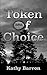 Token of Choice by Kathy Barron